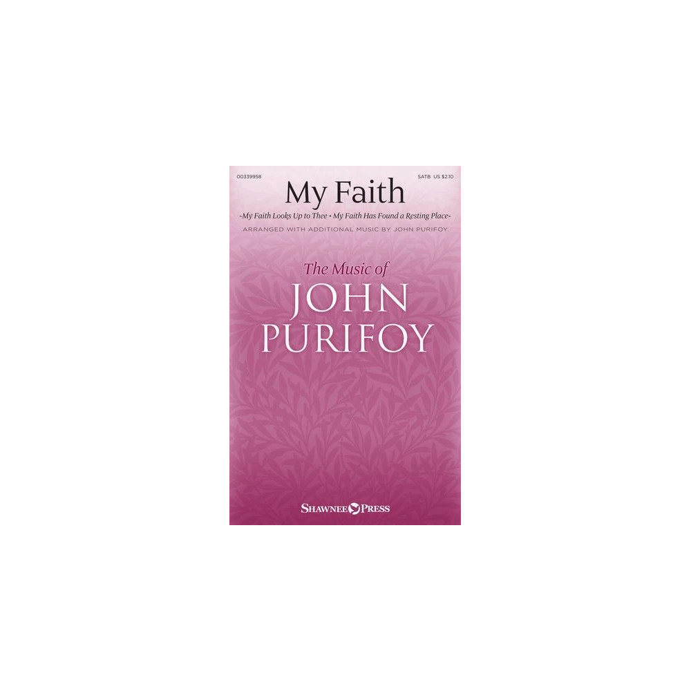 My Faith (With "My Faith Looks Up To Thee" and "My Faith Has Found A Resting Place")