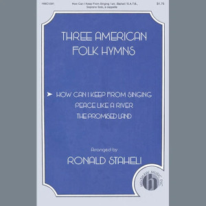 How Can I Keep From Singing (arr. Ronald Staheli)