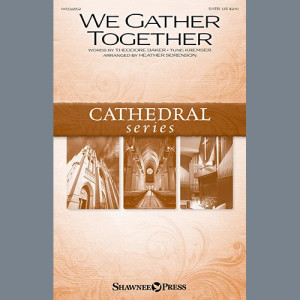 We Gather Together (arr. Heather Sorenson)