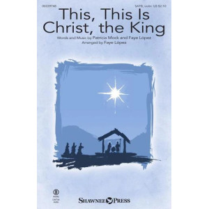 This, This Is Christ The King (arr. Faye Lopez)