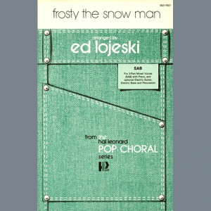 Frosty The Snow Man (arr. Ed Lojeski)