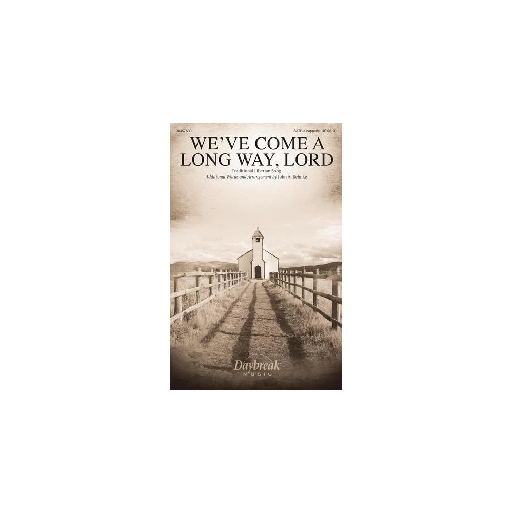 We've Come A Long Way, Lord (arr. John A. Behnke)