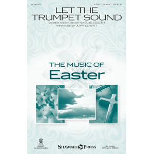 Let The Trumpet Sound (arr. John Leavitt)