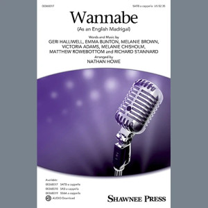 Wannabe (As an English Madrigal) (arr. Nathan Howe)