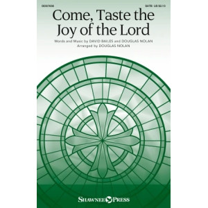 Come, Taste The Joy Of The Lord (arr. Douglas Nolan)