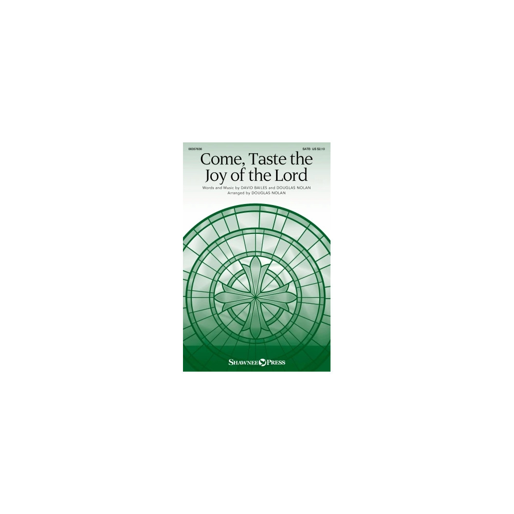 Come, Taste The Joy Of The Lord (arr. Douglas Nolan)