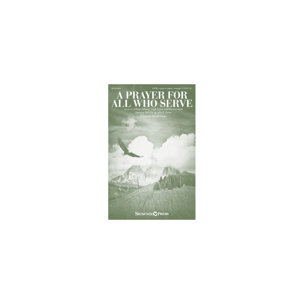A Prayer For All Who Serve (arr. Gerald Custer)