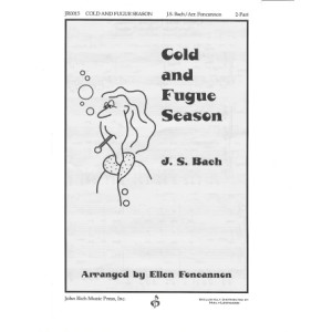 Cold and Fugue Season (arr. Ellen Foncannon)