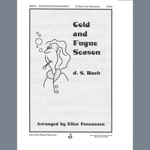 Cold and Fugue Season (arr. Ellen Foncannon)