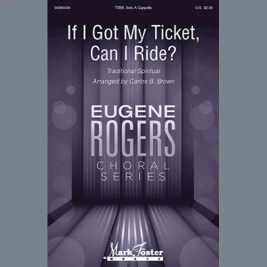 If I Got My Ticket, Can I Ride? (arr. Carlos B. Brown)