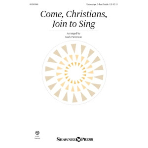Come, Christians, Join To Sing (arr. Mark Patterson)