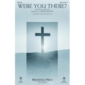 Were You There? (arr. John Leavitt)