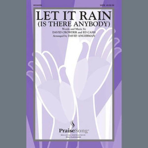 Let It Rain (Is There Anybody) (arr. David Angerman)