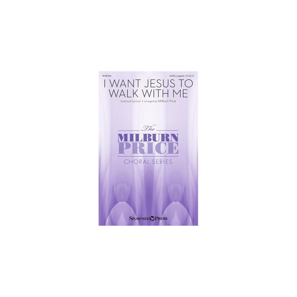 I Want Jesus To Walk With Me (arr. Milburn Price)