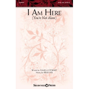 I Am Here (You're Not Alone)
