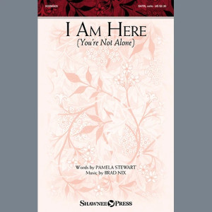 I Am Here (You're Not Alone)