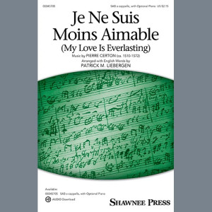 Je Ne Suis Moins Aimable (My Love Is Everlasting) (arr. Patrick M. Liebergen)
