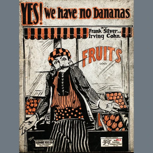 Yes! We Have No Bananas