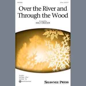 Over The River And Through The Wood (arr. Emily Crocker)