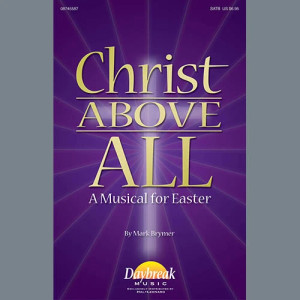 Christ Above All (A Musical for Easter)