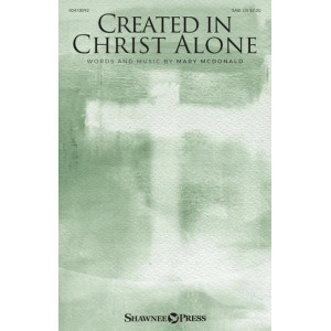 Created In Christ Alone