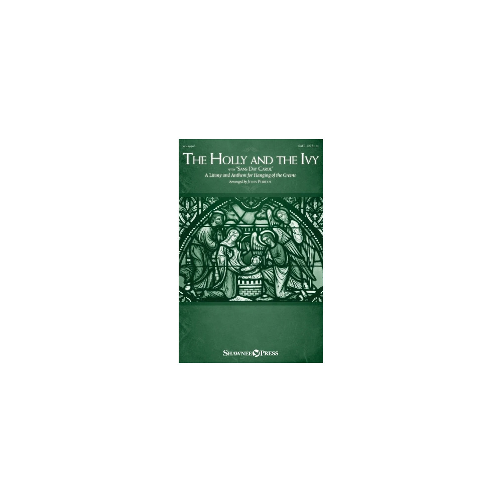 The Holly And The Ivy (with "Sans Day Carol") (A Litany and Anthem for Hanging of the Greens)