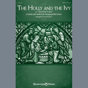 The Holly And The Ivy (with "Sans Day Carol") (A Litany and Anthem for Hanging of the Greens)