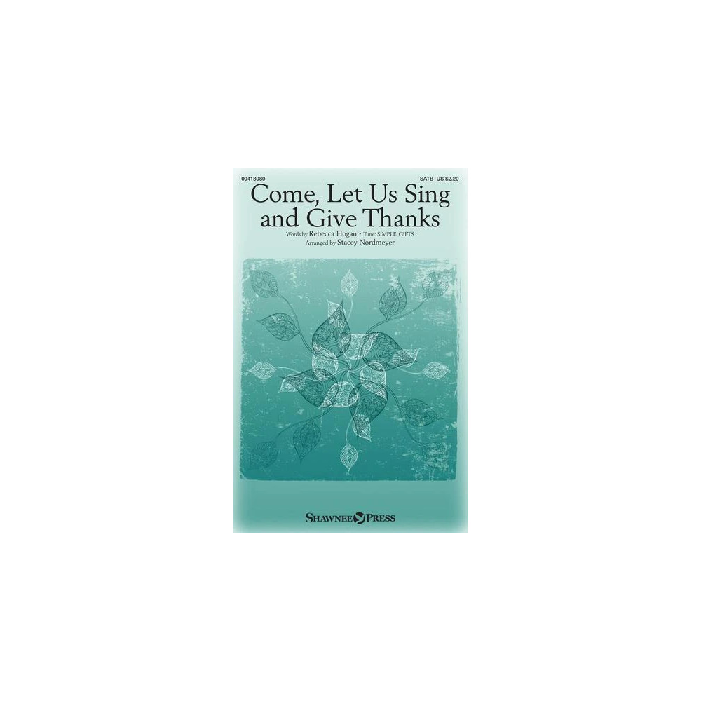Come, Let Us Sing And Give Thanks (arr. Stacey Nordmeyer)