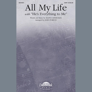 All My Life (with "He's Everything To Me") (arr. John Purifoy)