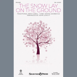 The Snow Lay On The Ground (arr. John Leavitt)
