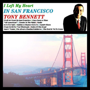I Left My Heart In San Francisco
