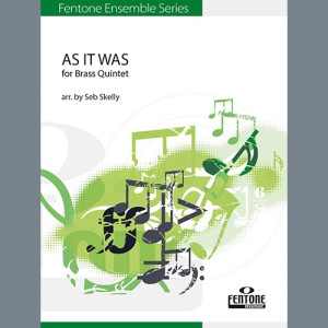 As It Was (for Brass Quintet) (arr. Seb Skelly) - Full Score
