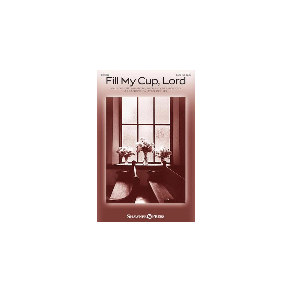 Fill My Cup, Lord (arr. Stan Pethel)