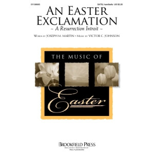 An Easter Exclamation (A Resurrection Introit)