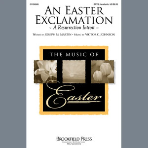 An Easter Exclamation (A Resurrection Introit)