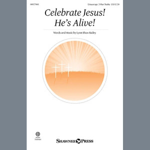 Celebrate Jesus! He's Alive!