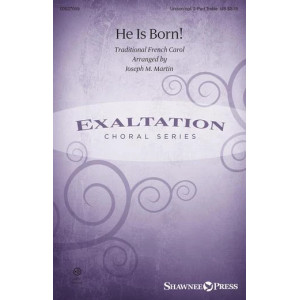 He Is Born! (arr. Joseph M. Martin)