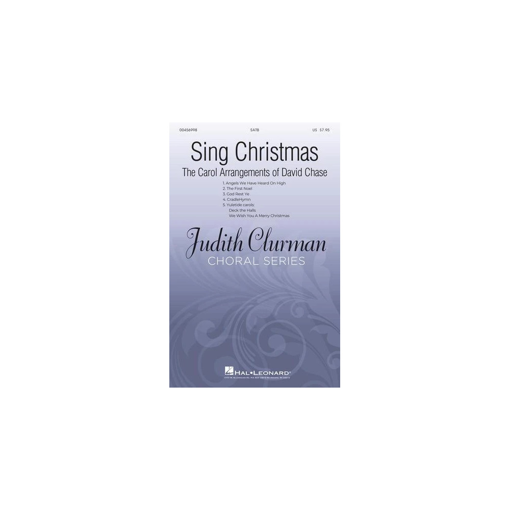Sing Christmas: The Carol Arrangements of David Chase