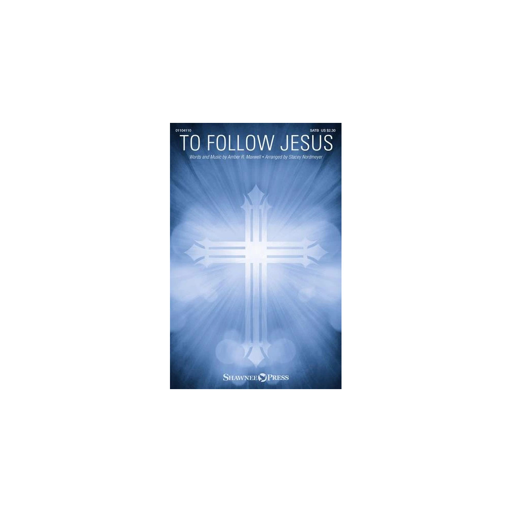 To Follow Jesus (arr. Stacey Nordmeyer)
