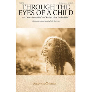 Through The Eyes Of A Child (with "Jesus Loves Me" and "Praise Him, Praise Him")