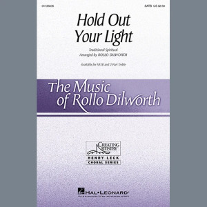 Hold Out Your Light (arr. Rollo Dilworth)