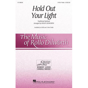 Hold Out Your Light (arr. Rollo Dilworth)