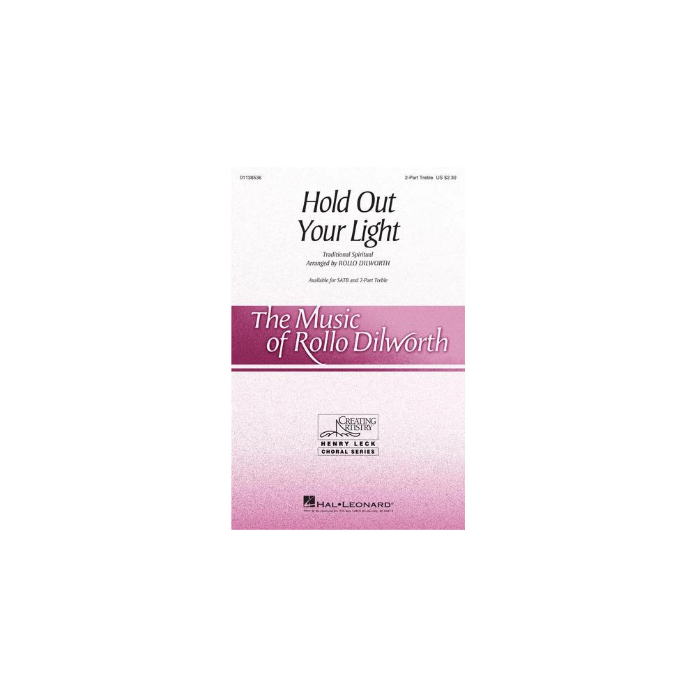 Hold Out Your Light (arr. Rollo Dilworth)
