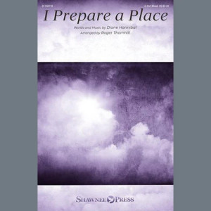 I Prepare A Place (arr. Roger Thornhill)