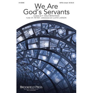 We Are God's Servants (arr. Lloyd Larson)