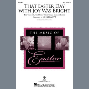 That Easter Day With Joy Was Bright (arr. John Leavitt)