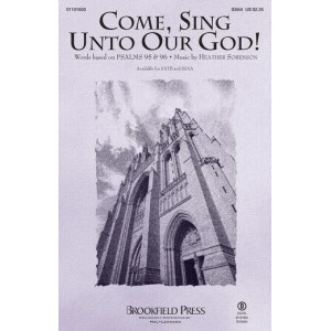 Come, Sing Unto Our God!