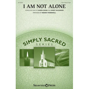 I Am Not Alone (arr. Roger Thornhill)