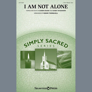 I Am Not Alone (arr. Roger Thornhill)