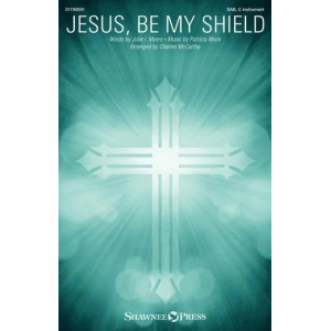 Jesus, Be My Shield (arr. Charles McCartha)